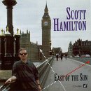 Scott Hamilton - East Of the Sun