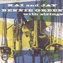 Kai Winding & J.J. Johnson - Kai and Jay / Green With Strings