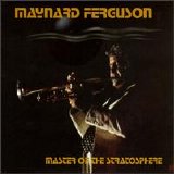 Maynard Ferguson - Master of the Stratosphere