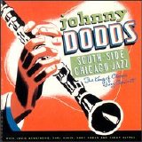 Johnny Dodds - South Side Chicago Jazz