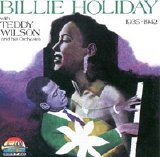 Billie Holiday with Teddy Wilson and his Orchestra - 1935 - 1942