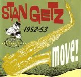 Stan Getz - Move! - Stan Getz 1952-53