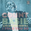 Count Basie and His Orchestra - I Told You So