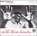 Randy Weston - With These Hands