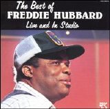 Freddie Hubbard - The Best Of Freddie Hubbard Live and In Studio