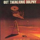 Eric Dolphy - Out There