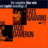 Fats Navarro and Tadd Dameron - The Complete Blue Note and Capitol Recordings