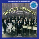 Woody Herman - The Thundering Herds 1945-1947