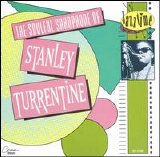 Stanley Turrentine - The Soulful Saxaphone of Stanley Turrentine