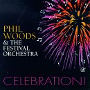 Phil Woods & the Festival Orchestra - Celebration!