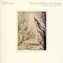 Bill Evans - You Must Believe In Spring