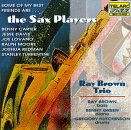 Ray Brown - Some Of My Best Friends Are...The Sax Players