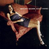 Anthony Wilson - Adult Themes