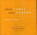 Chick Corea and Gary Burton - Native Sense: The New Duets