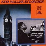 Fats Waller - Fats Waller In London