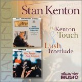 Stan Kenton - Lush Interlude/The Kenton Touch