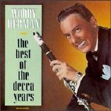 Woody Herman - The Best of the Decca Years