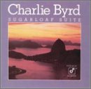 Charlie Byrd - Sugarload Suite