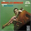 Charles Mingus - The Charles Mingus Quartet + Max Roach