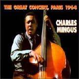 Charles Mingus - The Great Concert, Paris 1964