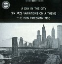 Don Friedman Trio - A Day in The City  ( 6 Jazz Variations On a Theme)