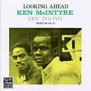 Ken McIntyre & Eric Dolphy - Looking Ahead