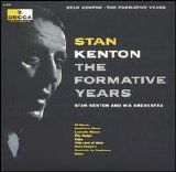 Stan Kenton - The Formative Years