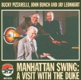 Bucky Pizzarelli, John Bunch and Jay Leonhart - Manhattan Swing: A Visit with the Duke