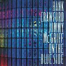 Hank Crawford and Jimmy McGriff - On the Blue Side