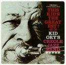 Kid Ory & His Creole Jazz Band - This Kid's the Greatest!