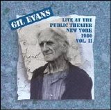 Gil Evans - Live at the public theater - vol. 2 (New York 1980)