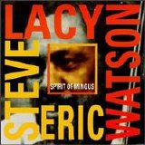 Steve Lacy & Eric Watson - Spirit Of Mingus