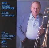 Carl Fontana - The Great Fontana