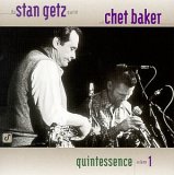 Stan Getz Quartet with Chet Baker - Quintessence volume 1