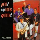 Phil Woods Quintet - Full House