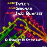 Martin Taylor / David Grisman Acoustic Jazz Quartet - I'm Beginning To See The Light