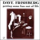 Dave Frishberg - Getting Some Fun Out of Life