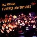 Bill Holman - Further Adventures