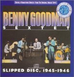 Benny Goodman Sextet - Slipped Disc, 1945-1946