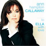 Ann Hampton Callaway - To Ella With Love