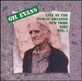 Gil Evans - Live at the Public Theater Vol. 1 (New York 1980)