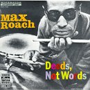 Max Roach - Deeds, Not Words