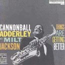 Cannonball Adderley - Things Are Getting Better