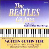 Modern Gustin Trio - Beatles Go Jazz