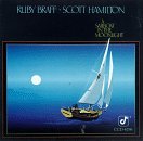 Ruby Braff & Scott Hamilton - A Sailboat In The Moonlight