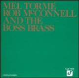 Mel Tormé & Rob McConnell - Mel Tormé, Rob McConnell & The Boss Brass