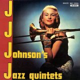 J.J. Johnson - J.J. Johnson's Jazz Quintet