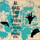 Al Haig - Trio and Sextet