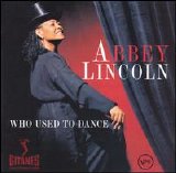 Abbey Lincoln - Who Used To Dance