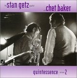 Stan Getz Quartet with Chet Baker - Quintessence Vol.2